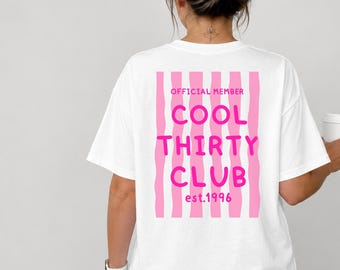 Cool Thirty Club Shirt, Personalisiertes 30. Geburtstag Shirt, Est. 1996 T-Shirt, 30 Jahre Geburtstag Outfit, Geschenk für Frauen, Backprint