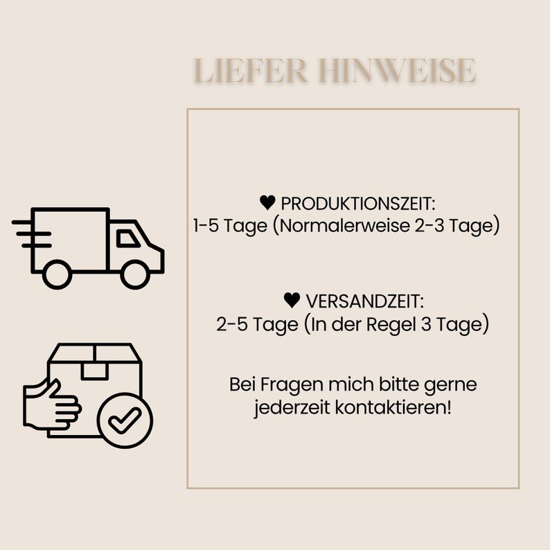 May include: A beige graphic with the text "LIEFER HINWEISE" at the top. Below are icons of a truck and a package with text indicating production and shipping times. The text also encourages contacting for questions.