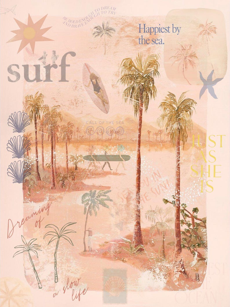 May include: A digital art print with a beach theme. The artwork features palm trees, a surfer, and the word "surf". Text includes "Happiest by the sea" and "Dreaming of a slow life". The color palette is soft, with shades of peach, tan, and brown.