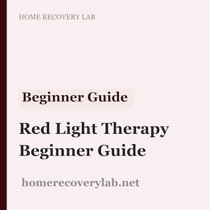Op de afbeelding: Een promotieafbeelding voor Home Recovery Lab. De tekst "Beginner Guide" staat in een kastanjebruine box, met daaronder de titel "Red Light Therapy Beginner Guide". Het websiteadres staat onderaan.