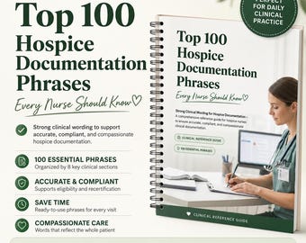 Puede incluir: Una guía de referencia clínica con encuadernación en espiral titulada Top 100 Hospice Documentation Phrases Every Nurse Should Know. La portada presenta texto en verde oscuro sobre un fondo blanco, destacando 100 frases esenciales para enfermeros.