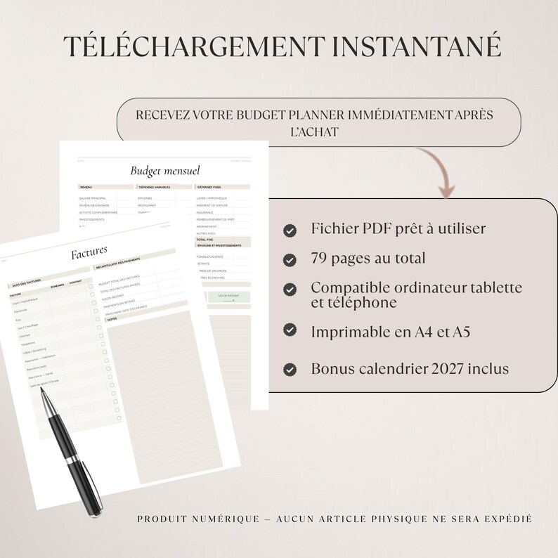 May include: Digital budget planner with the text "Budget mensuel" and "Factures". Includes a PDF file, 79 pages, compatible with tablets and phones, printable in A4 and A5, and a 2027 calendar bonus. A black pen is on the left.