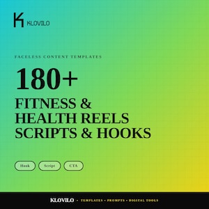 May include: A digital graphic with a teal to yellow gradient background and a grid pattern. The text reads: KLOVILO, FACELESS CONTENT TEMPLATES, 180+ FITNESS & HEALTH REELS SCRIPTS & HOOKS, Hook, Script, CTA, and KLOVILO TEMPLATES PROMPTS DIGITAL TOOLS.