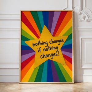 Ingenting förändras om ingenting förändras, motivationsposter med regnbågsstjärnor, djärv väggkonst, digital nedladdning