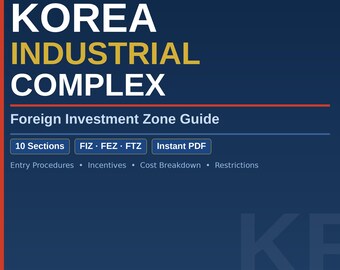 Guía de Complejos Industriales de Corea 2026 / Zonas de Inversión Extranjera (ZIE/ZTE) / Guía de Manufactura
