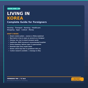 May include: A digital guide titled "Living in Korea: Complete Guide for Foreigners" on a dark blue background. The guide covers housing, transport, banking, healthcare, shopping, apps, culture, and money. Includes a list of topics covered and an "Instant Download" button.