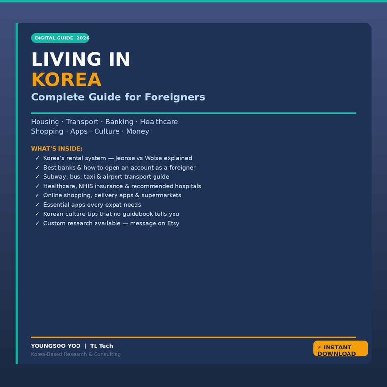 May include: A digital guide titled "Living in Korea: Complete Guide for Foreigners" on a dark blue background. The guide covers housing, transport, banking, healthcare, shopping, apps, culture, and money. Includes a list of topics covered and an "Instant Download" button.