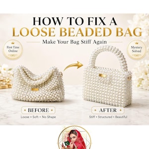 Op de afbeelding: Een vergelijking van een witte kralentas die een slappe, zachte toestand voorheen toont, en een stijve, gestructureerde toestand daarna. De tekst luidt: HOW TO FIX A LOOSE BEADED BAG, Make Your Bag Stiff Again, BEFORE, AFTER, First Time Online, Mystery Solved.