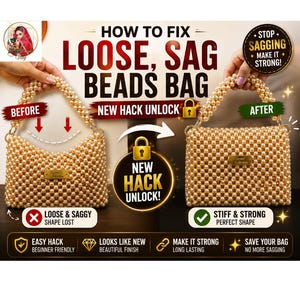 May include: A comparison graphic showing a beaded handbag with text labels. The left side shows a loose, sagging bag labeled BEFORE, while the right side shows a stiff, structured bag labeled AFTER. The text reads HOW TO FIX LOOSE, SAG BEADS BAG.