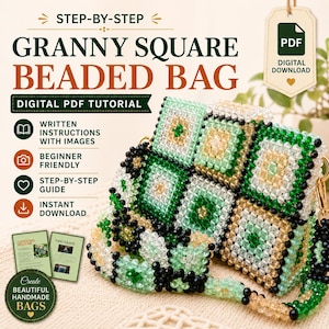 May include: A digital PDF tutorial for a beaded bag featuring text that reads STEP-BY-STEP GRANNY SQUARE BEADED BAG DIGITAL PDF TUTORIAL. The image shows a handbag constructed from square beaded motifs in shades of green, black, and clear beads.