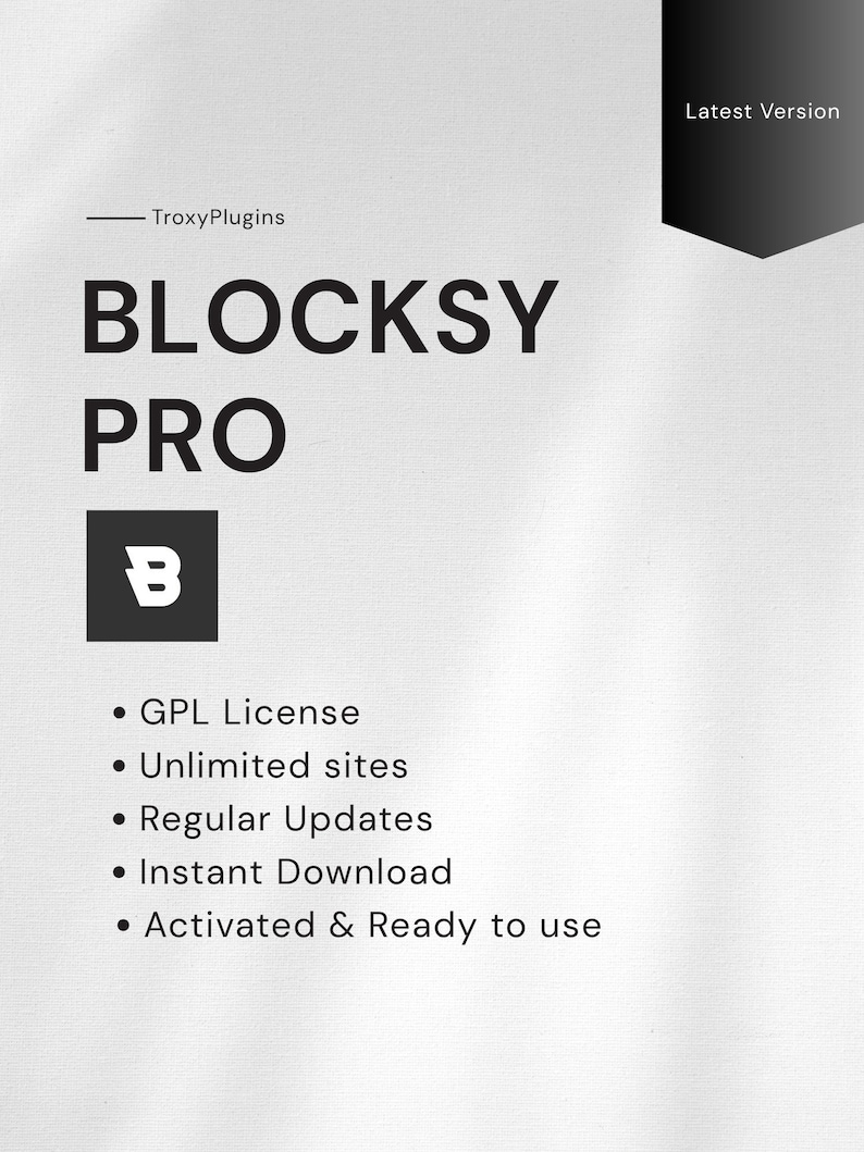 Peut inclure: Graphique promotionnel pour Blocksy Pro, avec le nom du produit en gros caract&egrave;res gras. La conception utilise une palette de couleurs noir et blanc avec des puces &eacute;num&eacute;rant des fonctionnalit&eacute;s telles que GPL License, Unlimited sites et Instant Download. Les mots "Latest Version" sont dans un encadr&eacute; noir.