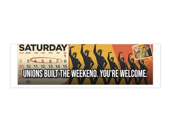 Unions Built the Weekend. You're Welcome.