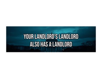 Your Landlord's Landlord Also Has a Landlord