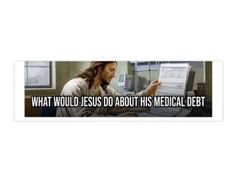 What Would Jesus Do About His Medical Debt