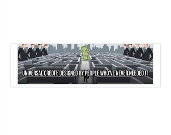 Universal Credit: Designed by People Who've Never Needed It