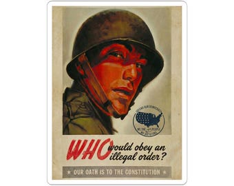 WHO Would Obey An Illegal Order? Sticker | Vintage Soldier Poster Design