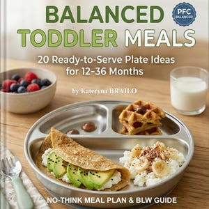 Pasti equilibrati per bambini piccoli: 20 idee per piatti PFC, 12-36 mesi, piano BLW senza pensieri (download digitale)