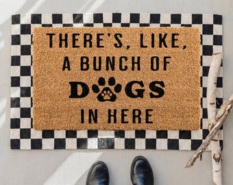 There's Like A Bunch Of Dogs Here Doormat, Dog Welcome Mat, Funny Mat, Dog Lover Gift, Front Porch Decor, Housewarming Gift, Pet Lover Mat