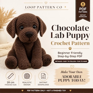 Puede incluir: Un cachorro de Labrador de color chocolate tejido a ganchillo, de aproximadamente 28 cm de altura, se muestra. La imagen incluye el texto "Chocolate Lab Puppy Crochet Pattern" y "Make Your Own Adorable Puppy Today!" con un icono de descarga PDF.