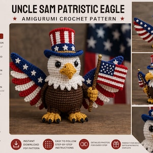 May include: A crochet pattern for an Uncle Sam patriotic eagle amigurumi. The eagle is wearing a red, white, and blue Uncle Sam hat and has wings with a star and stripe design. It holds a small American flag. The pattern details are also shown.