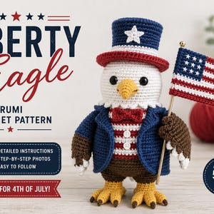 Liberty Eagle Amigurumi Crochet Pattern PDF | Patriotic Bald Eagle Doll | 4th of July Crochet Pattern | Uncle Sam Eagle | USA Independence