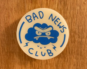 Bad news club acrylic pin - cloud