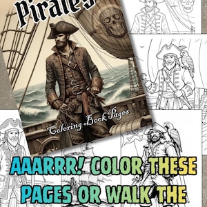 May include: A coloring book titled "Pirates" featuring illustrations of pirates on ships. The cover shows a detailed drawing of a pirate. The text "AAARRR! COLOR THESE PAGES OR WALK THE PLANK!" is also visible.