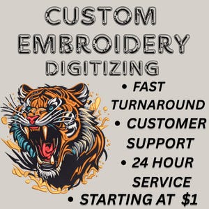 May include: An advertisement for custom embroidery digitizing services. The image features a detailed illustration of a tiger with its mouth open, surrounded by text that reads "CUSTOM EMBROIDERY DIGITIZING" and service details like "FAST TURNAROUND" and "24 HOUR SERVICE."