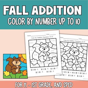 May include: Educational worksheet set titled FALL ADDITION COLOR BY NUMBER UP TO 10 FOR K - 1ST GRADE, AND SPED. The pages feature black and white line art of a squirrel with addition problems and a color key with crayons labeled by number.