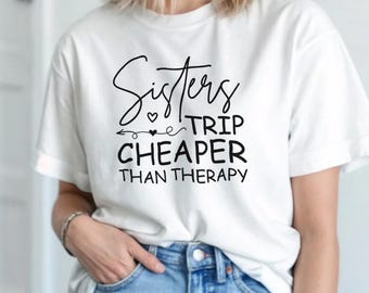 Systrar Resa T-shirt Billigare än terapi | Flickresetröja | Systerpresent | Matchande semestertröja | Rolig familjetröja | Weekendresa-tröja