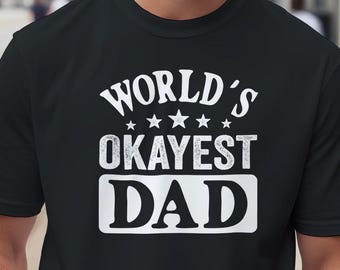 Världens okejaste pappa-t-shirt | Rolig fars dag-present till pappa | Sarkastisk pappa-tröja | Grafisk t-shirt för män | Present till honom Storbritannien