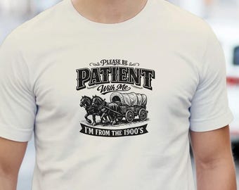 Rolig retro-t-shirt | Ha tålamod med mig, jag är från 1900-talet | Sarkastisk t-shirt | Millennial-gåva | Vintage-humortopp