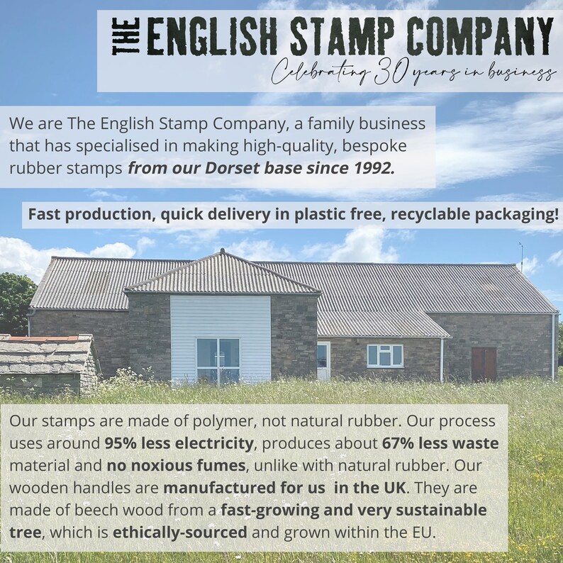 May include: The English Stamp Company, a family business celebrating 30 years in business, specializes in making high-quality, bespoke rubber stamps. The company uses polymer, not natural rubber, to create their stamps, which are made with sustainable beech wood handles. The company is based in Dorset, England.
