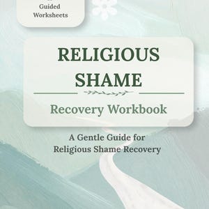 May include: A digital workbook cover titled Religious Shame Recovery Workbook, A Gentle Guide for Religious Shame Recovery, featuring 11 Guided Worksheets. The design includes a white path on a light green abstract background with text.