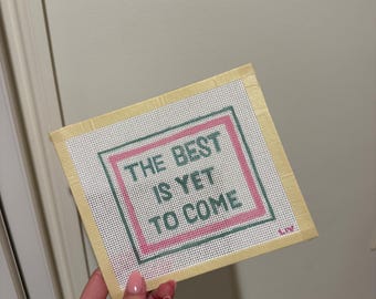 Needlepoint Canvas: "The Best Is Yet To Come" (13 Count, 6x7)