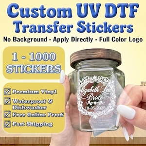 May include: Custom UV DTF transfer stickers with a full-color logo. The image shows a clear glass jar with a white sticker applied, featuring the text "Elizabeth Lewis Bride" and the date "10-05-2026". The stickers are premium vinyl, waterproof, dishwasher safe, and offer free online proofing.