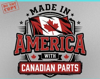Made In America With Canadian Parts SVG PNG: Funny Patriotic Canada USA Flag Quote Shirt Design Vintage Independence Day Tee Graphic Gift