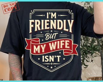 Eu sou amigável, mas minha esposa não é PNG: Design de camiseta com frase engraçada para casal marido e mulher, humor sarcástico vintage, estampa retrô (download digital)