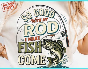 Tão bom com a minha vara que faço os peixes virem PNG: Camiseta engraçada com estampa de vara de pesca, pescador de robalo PNG, design vintage para camiseta de pescador