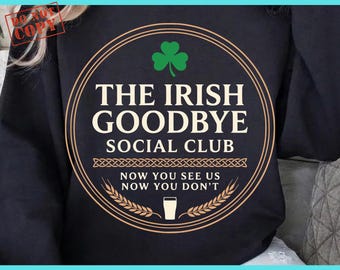 The Irish Goodbye Social Club PNG: Design de camiseta com citação irlandesa engraçada para o Dia de São Patrício, estampa de trevo da sorte com humor celta, download digital.