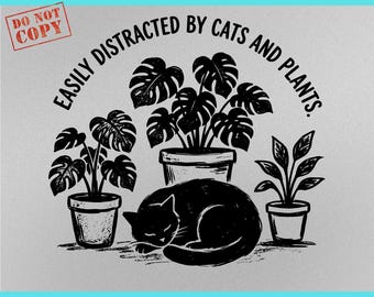 Cats and Plants PNG SVG, Easily Distracted by Cats and Plants Shirt Design, Cat Mom Plant Lady Tee Gift, Indoor Jungle Digital Download