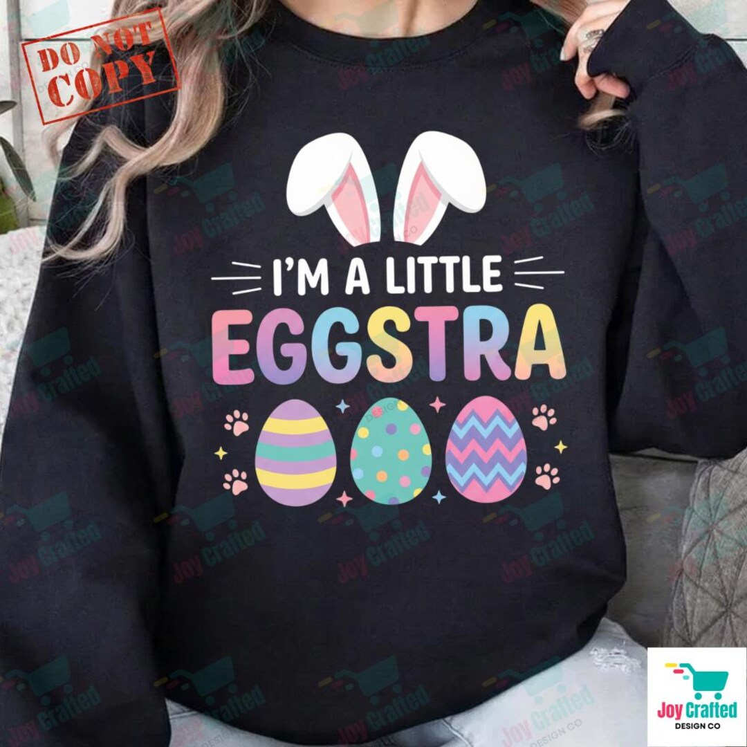 I'm A Little Eggstra PNG: Funny Easter Day Gift Bunny Cute Pastel Eggs ...