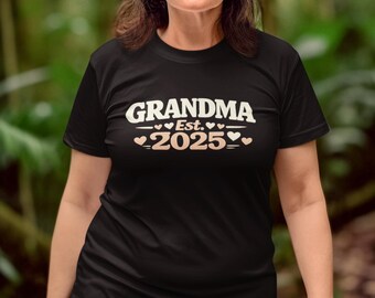 Grandma Est 2025 Shirt First Time Grandma Gift New Grandma Shirt Promoted to Grandma Tee Pregnancy Reveal Gift Mothers Day Gift