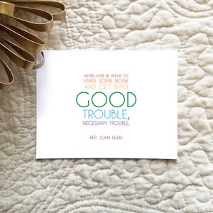 Satz von 10 / Custom Inspirational Karten mit Zitat von Rep. John Lewis Zitat: &quot;Get into good trouble, necessary trouble.&quot;