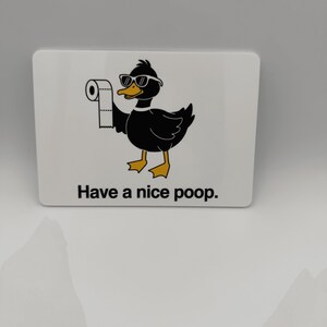 Funny Duck Bathroom Sign "Have a nice poop"