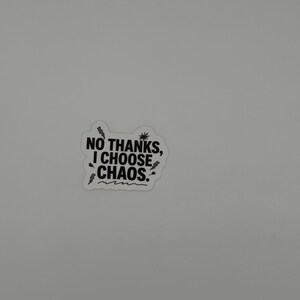 No Thanks I Choose Chaos Vinyl Sticker