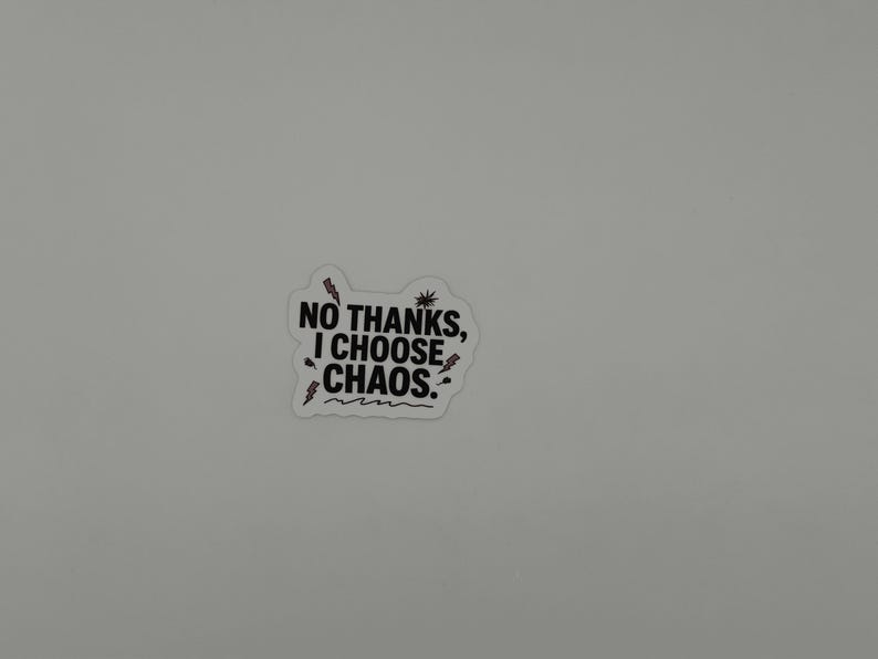 No Thanks I Choose Chaos Vinyl Sticker