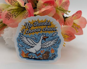 Grappige gans vinylsticker | Nee dank je, ik kies voor chaos meme sticker