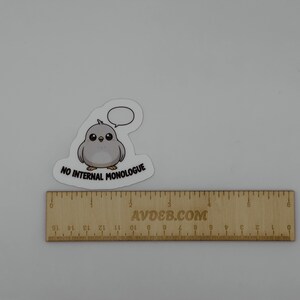 No Internal Monologue Sticker - Cute Bird Vinyl Die Cut