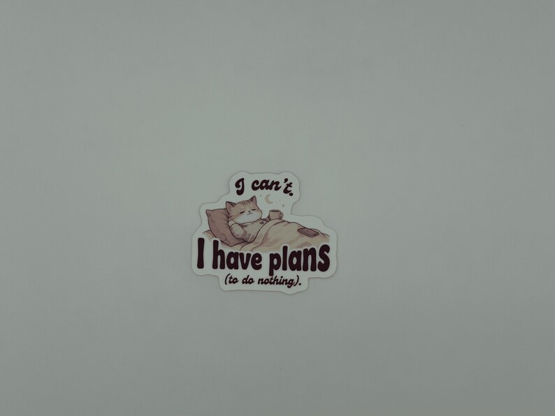 Lazy Cat Quote Vinyl Sticker I Have Plans